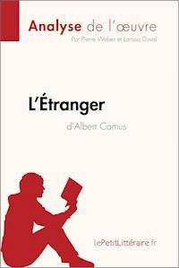 L'Étranger d'Albert Camus (Analyse de l'œuvre) - lePetitLitteraire - E-Book