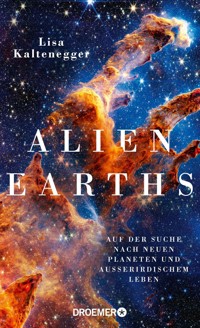 Alien Earths - Lisa Kaltenegger - E-Book