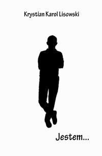 Jestem... - Krystian Karol Lisowski - E-Book