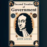 Second Treatise of Government - John Locke - Hörbuch