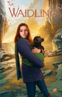 Waidling (Band 4): Die Rettung vom magischen Berg - Liz Flanagan - E-Book