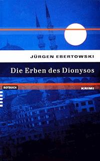 Die Erben des Dionysos - Jürgen Ebertowski - E-Book