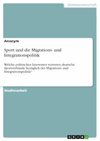 Sport und die Migrations- und Integrationspolitik - - E-Book