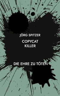 Copycat Killer - Jörg Spitzer - E-Book