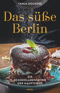 Das süße Berlin - Tanja Dückers - E-Book