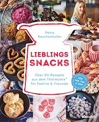 Lieblingssnacks - Petra Reschenhofer - E-Book