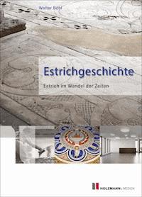 Estrichgeschichte - Walter Böhl - E-Book