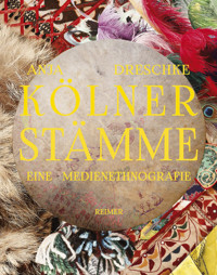 Kölner Stämme - Anja Dreschke - E-Book
