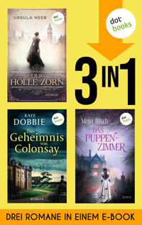 Der Hölle Zorn, Das Geheimnis von Colonsay & Das Puppenzimmer - Ursula Neeb - E-Book