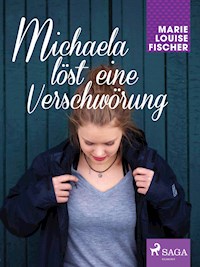Michaela löst eine Verschwörung - Marie Louise Fischer - E-Book