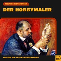 Der Hobbymaler - Melanie Werlberger - Hörbuch