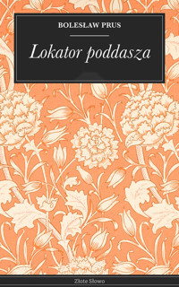 Lokator poddasza - Bolesław Prus - E-Book