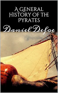 A General History of the Pyrates - Daniel Defoe - E-Book