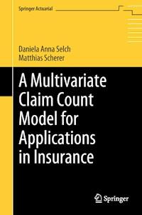 A Multivariate Claim Count Model for Applications in Insurance - Daniela Anna Selch - E-Book