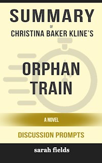 Orphan Train: A Novel by Christina Baker Kline (Discussion Prompts) - Sarah Fields - E-Book