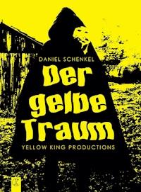 Der gelbe Traum - Daniel Schenkel - E-Book