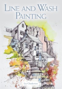 Line and Wash Painting - Liz Chaderton - E-Book