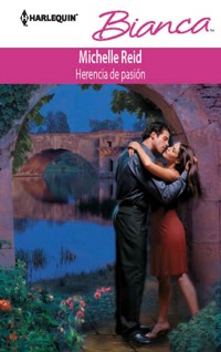 Herencia de pasión - Michelle Reid - E-Book