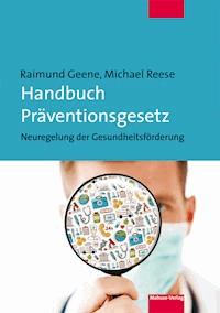 Handbuch Präventionsgesetz - Raimund Geene - E-Book