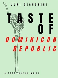 Taste of... Dominican Republic - Juri Signorini - E-Book