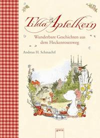 Wunderbare Geschichten aus dem Heckenrosenweg - Andreas H. Schmachtl - E-Book