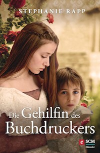 Die Gehilfin des Buchdruckers - Stephanie Rapp - E-Book