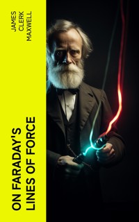 On Faraday's Lines of Force - James Clerk Maxwell - E-Book