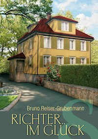 Richter im Glück - Bruno Reiser-Grubenmann - E-Book