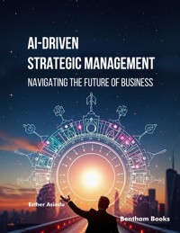 AI-driven Strategic Management: Navigating the Future of Business -  - E-Book