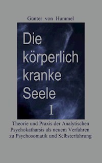 Die körperlich kranke Seele I - Günter von Hummel - E-Book
