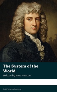 The System of the World - Isaac Newton - kostenlos E-Book