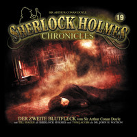Sherlock Holmes Chronicles, Folge 19: Der zweite Blutfleck - Sir Arthur Conan Doyle - Hörbuch
