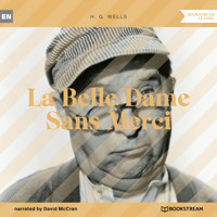 La Belle Dame Sans Merci (Unabridged) - H G Wells - Hörbuch