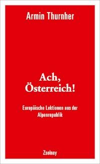 Ach, Österreich! - Armin Thurnher - E-Book