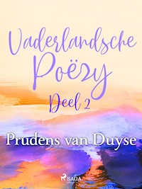 Vaderlandsche Poëzy. Deel 2 - Prudens van Duyse - E-Book