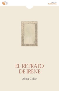 El retrato de Irene - Alena Collar - E-Book