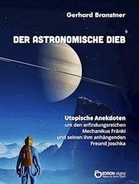 Der astronomische Dieb - Gerhard Branstner - E-Book