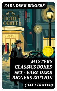 MYSTERY CLASSICS Boxed Set - Earl Derr Biggers Edition (Illustrated) - Earl Derr Biggers - E-Book