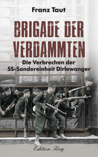 Brigade der Verdammten - Franz Taut - E-Book