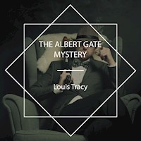 The Albert Gate Mystery - Louis Tracy - Hörbuch