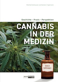 Cannabis in der Medizin - Manfred Fankhauser - E-Book