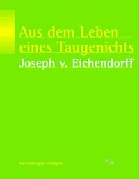 Aus dem Leben eines Taugenichts - Josef von Eichendorff - E-Book