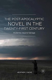 The Post-Apocalyptic Novel in the Twenty-First Century - H. Hicks - E-Book