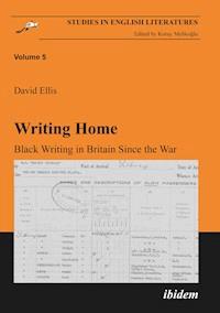 Writing Home. Black Writing in Britain Since the War - David Ellis - E-Book
