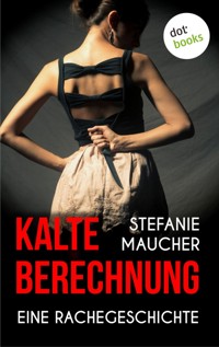 Kalte Berechnung - Stefanie Maucher - E-Book