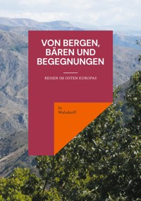 Von Bergen, Bären und Begegnungen - Jo Walsdorff - E-Book