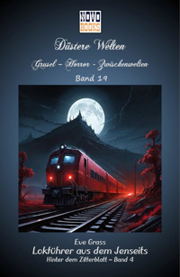 Lokführer aus dem Jenseits - Hinter dem Zifferblatt Band 4 - Eve Grass - E-Book