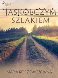 Jaskółczym szlakiem - Maria Rodziewiczówna - E-Book