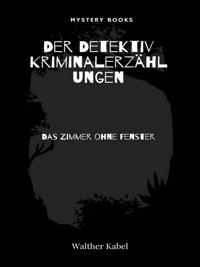 Das Zimmer ohne Fenster - Walther Kabel - E-Book