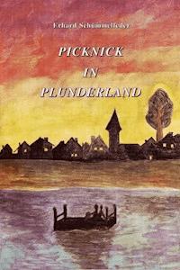 PICKNICK IN PLUNDERLAND - Erhard Schümmelfeder - E-Book